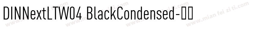 DINNextLTW04 BlackCondensed字体转换